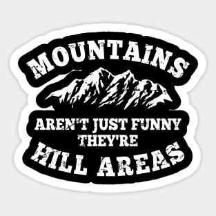 Dad Joke Cool Mountains Aren’t Funny They’re Hill Areas Adult Jokes Sticker